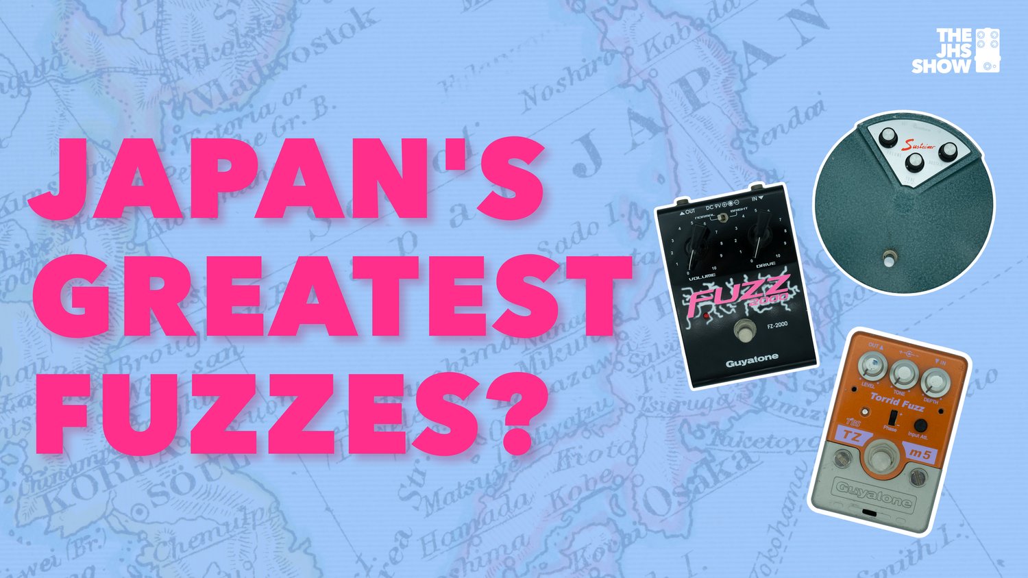JAPAN'S GREATEST FUZZES – JHS Pedals