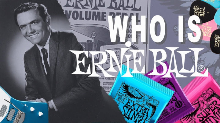 WHO WAS ERNIE BALL?