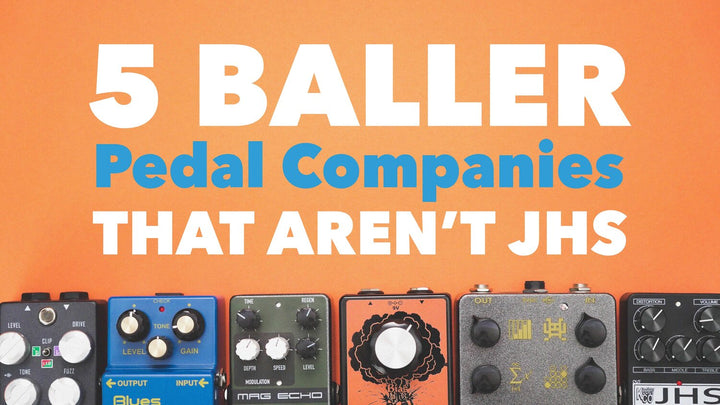 5 BALLER PEDAL COMPANIES THAT AREN'T JHS