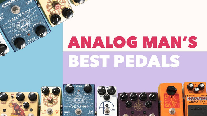 ANALOG MAN'S BEST PEDALS
