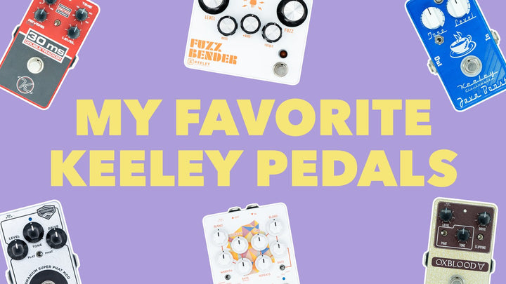 MY FAVORITE KEELEY PEDALS