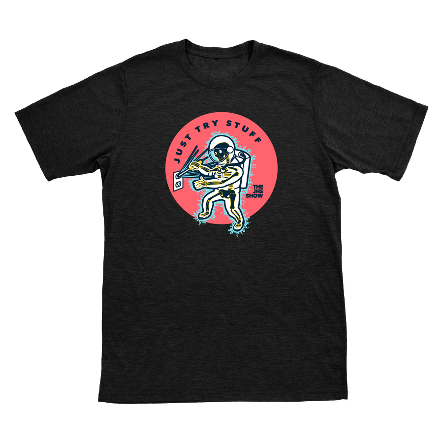 "JUST TRY STUFF" T-Shirt